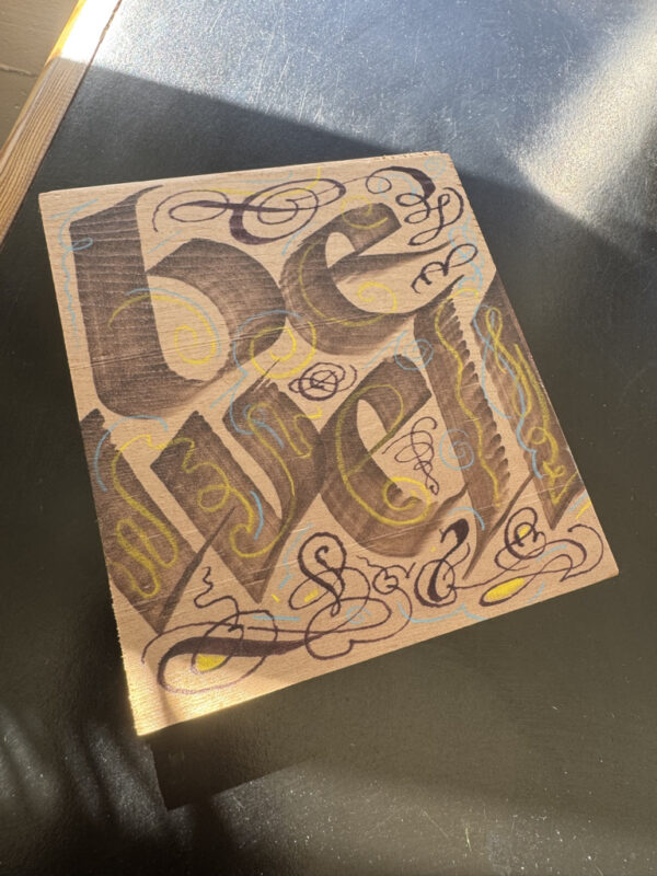 "Be Well" Original Hand-Lettered Art on Cedarwood by Tim Girvin